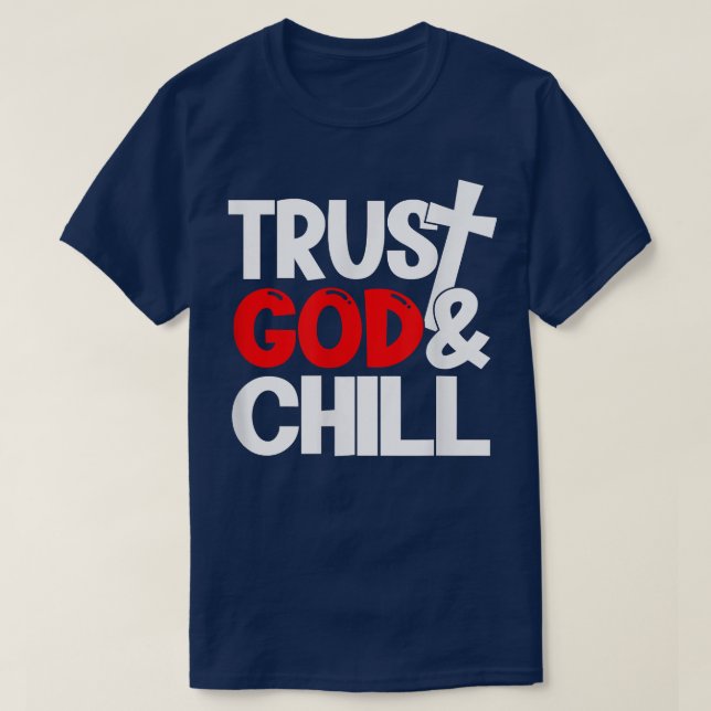T-shirt Trust God & Chill  (Design devant)