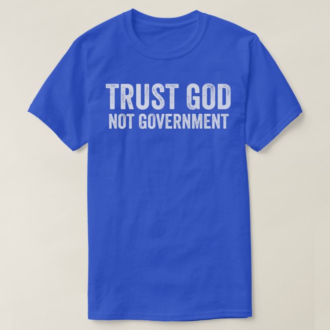 T-shirt Trust God Not Government Premium (Design devant)