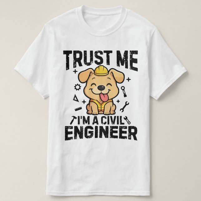 T-shirt Trust me, I'm a civil engineer (Design devant)
