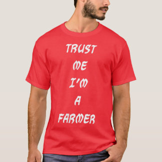 T-shirt Trust me I'm a farmer