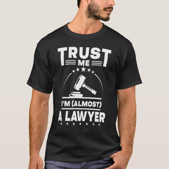 T-shirt Trust Me I'm Almost A Lawyer  Law Student Graduati (Devant)