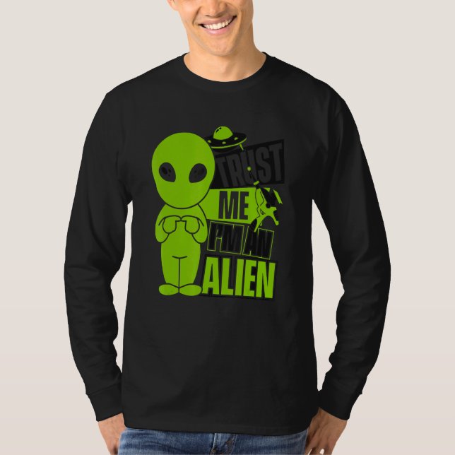 T-shirt Trust Me I'm An Alien Ufo Conspiracy Alien (Devant)