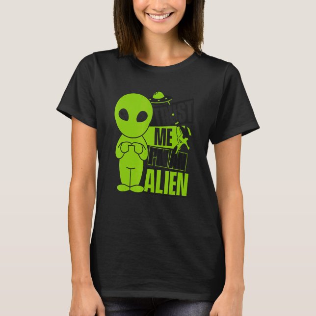 T-shirt Trust Me I'm An Alien Ufo Conspiracy Alien (Devant)