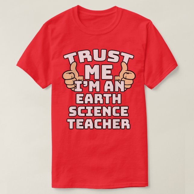 T-shirt Trust Me I'm An Earth Science Teacher Thumbs Up Jo (Design devant)