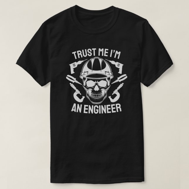 T-shirt Trust Me I'm an Engineer – Bold Skull Engineering (Design devant)