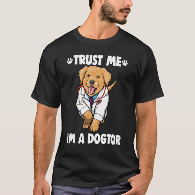 T-shirt Trust Me I'm Dogtor Labrador  Women Love Doggy Doc (Devant)