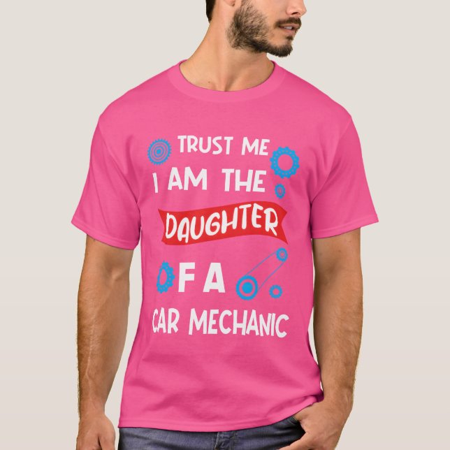 T-shirt Trust me Im the Daughter of Car Mechanic friends g (Devant)
