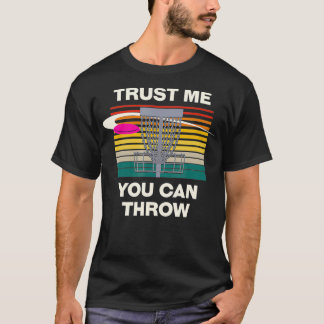 T-shirt Trust Me You Can Throw Disc Golf Motivational Quot