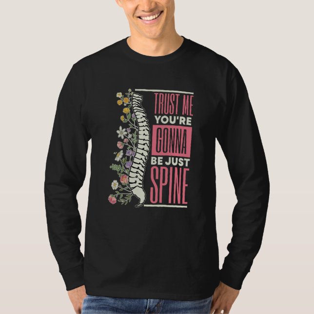 T-shirt Trust Me You're Gonna Be Just Spine Chiropractic   (Devant)