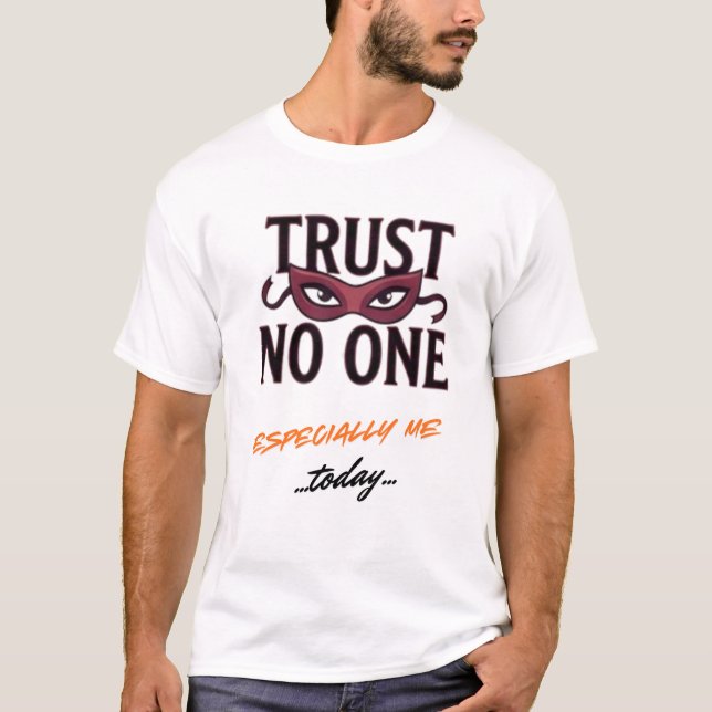 T-shirt Trust No One Especially Me Funny April Tee (Devant)