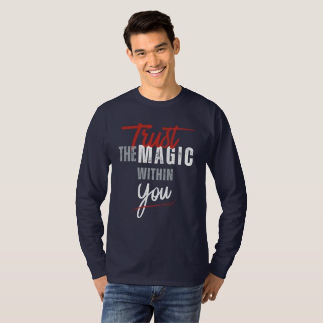 T-shirt Trust The Magic Within You (Devant entier)