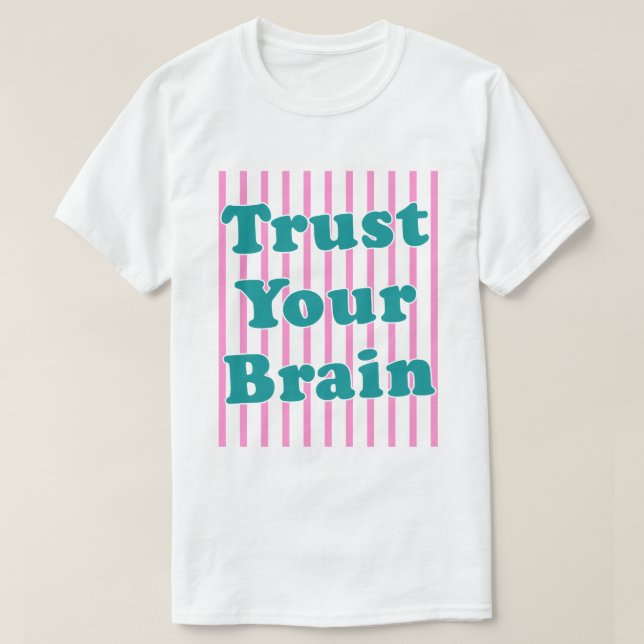 T-shirt Trust Your Brain Retro Stripes (Design devant)