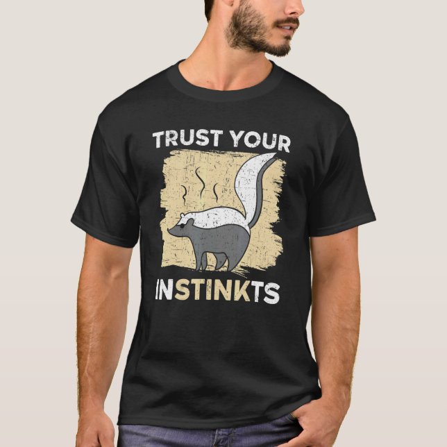 T-shirt Trust Your Instinkts Wildlife Animal Skunk Whisper (Devant)