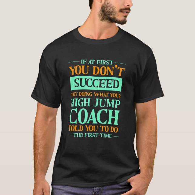 T-shirt Try Doing What Your High Jump Coach Told You  1 (Devant)