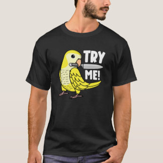 T-shirt Try Me Parrot With Knife I Lutino Monk Parakeet Qu