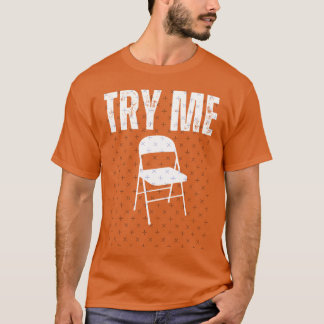 T-shirt Try Me White Folding Chair Montgomery Alabama Rive