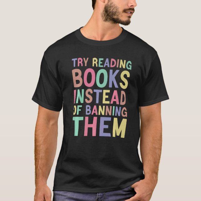 T-shirt try reading books instead of banning them Groovy B (Devant)