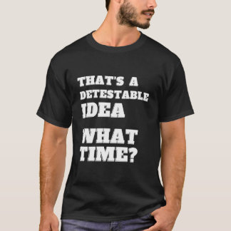 T-shirt T'S A Detestable W Time Sarcasm