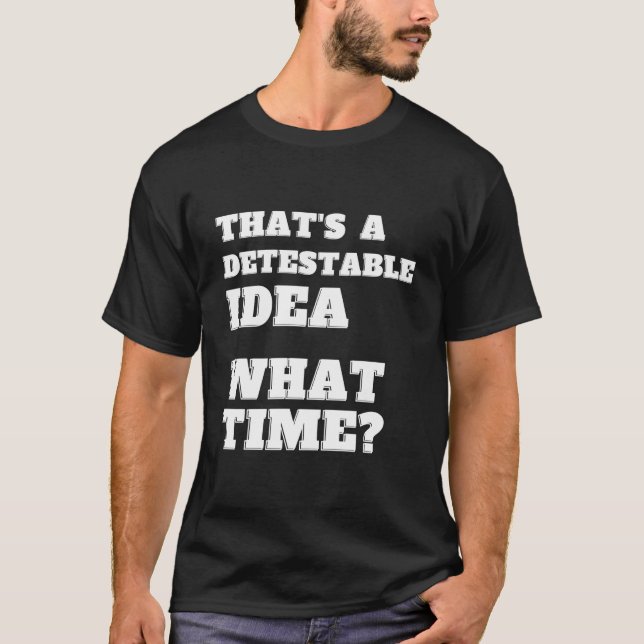T-shirt T'S A Detestable W Time Sarcasm (Devant)