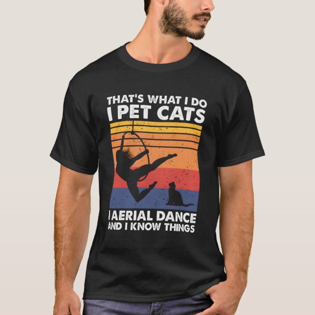 T-shirt T'S W I Do I Pet Cats Lyra Aerial Hoop Dancer (Devant)