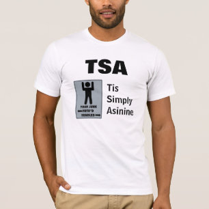 T-shirt TSA, Tis simplement stupide -