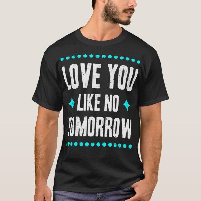 T-shirt Tu aimes pas demain (Devant)