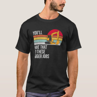 T-shirt Tu auras ça sur ces gros emplois