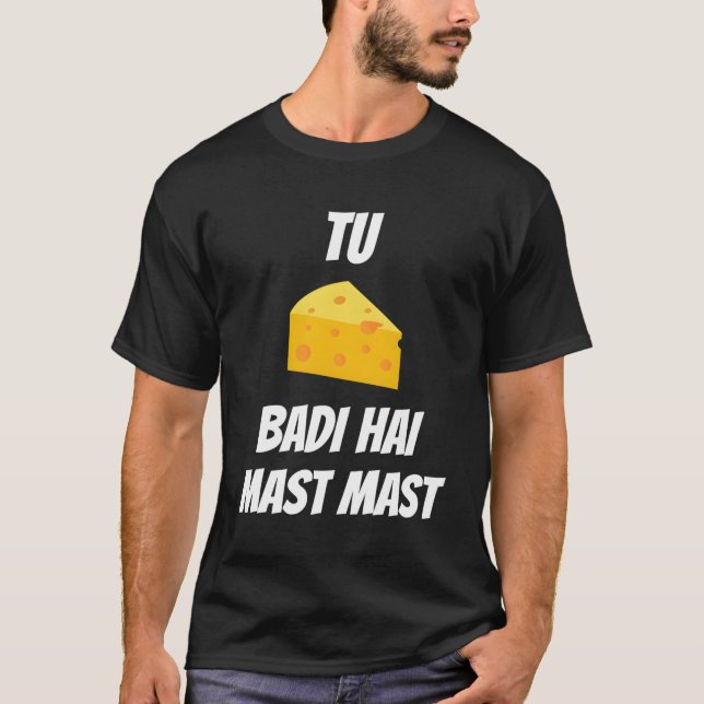 T-shirt Tu Cheez Badi Hai Mast (Devant)