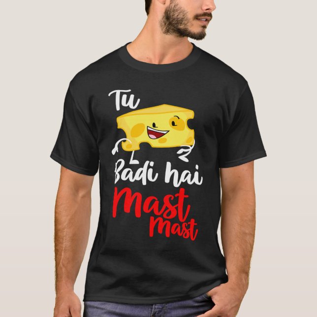 T-shirt Tu Cheez Badi Hai Mast Mast Desi Bollywood Sarcast (Devant)