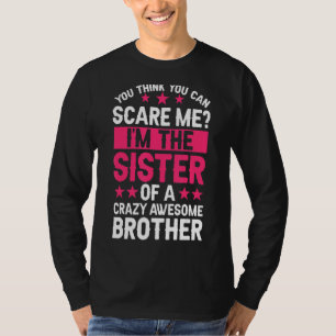 T-shirt Tu crois que je peux être soeur frère soeur soeur