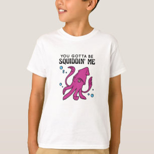 T-shirt Tu Devais Me Dire, Drôle Squid Dit