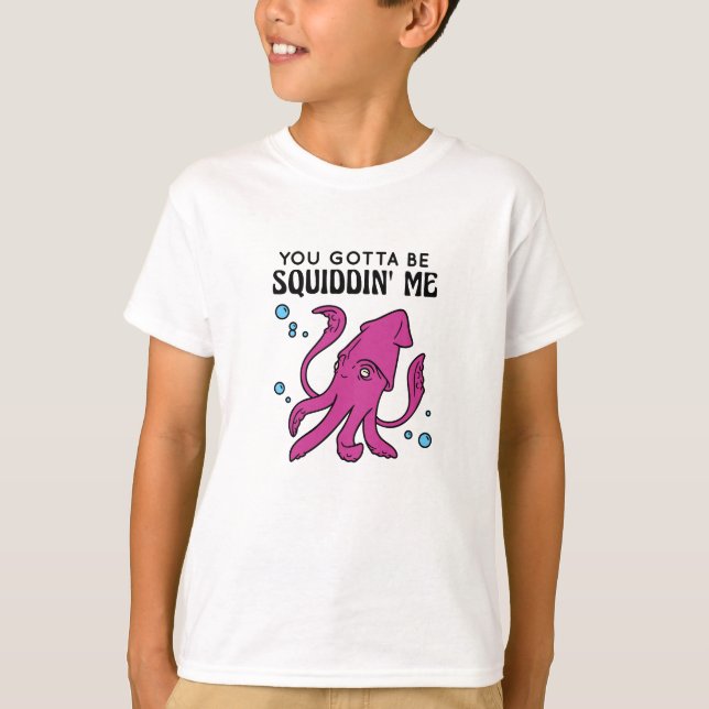 T-shirt Tu Devais Me Dire, Drôle Squid Dit (Devant)