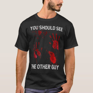 T-shirt Tu devrais voir l'autre type Sarcastic Sanglant