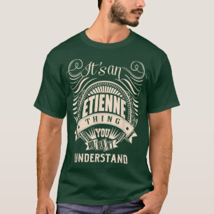 T-shirt Tu es à ETIENNE Thing You Wouldn't Understand Gif