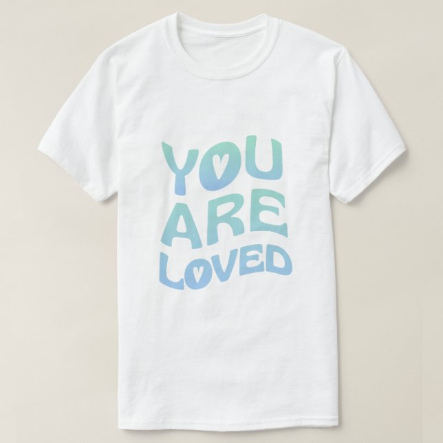 T-shirt Tu es aimé (Design devant)