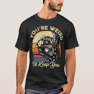 T-shirt Tu es bizarre, je te garderai drôle Raton laveur O