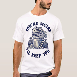 T-shirt Tu es bizarre, je te garderai Raton laveur Possum