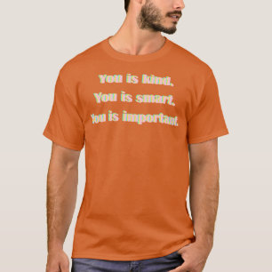 T-shirt tu es gentil, tu es intelligent, tu es important