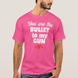 T-shirt Tu Es La Balle De Mon Arme