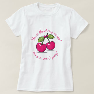 T-shirt Tu es la cerise sur le dessus !" Cute Cerise À Thè