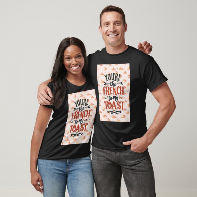 T-shirt Tu es le français à mon toast (Unisexe)