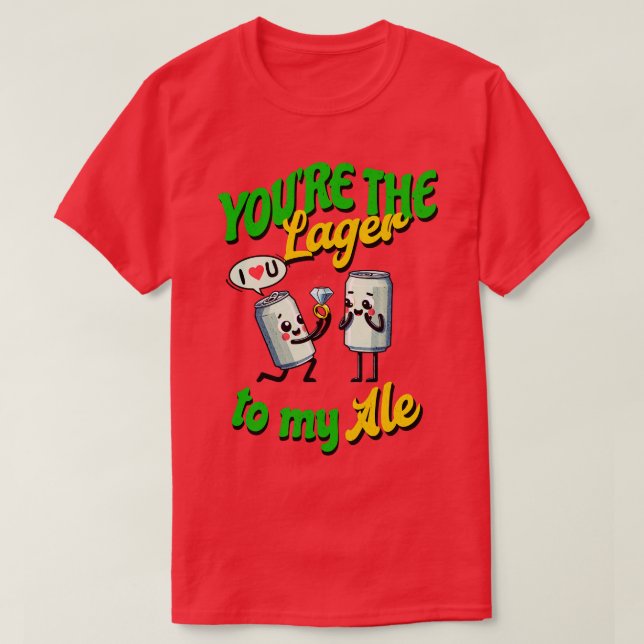 T-shirt Tu es le Lager de mon Ale Je t'aime 1 (Design devant)