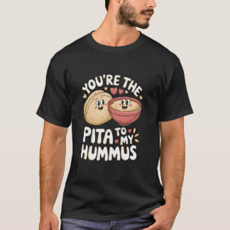 T-shirt Tu es le pita à mon houmous Amour de foodie mignon