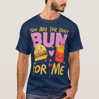 T-shirt Tu Es Le Seul Petit Pain Pour Moi Cheeseburger Et