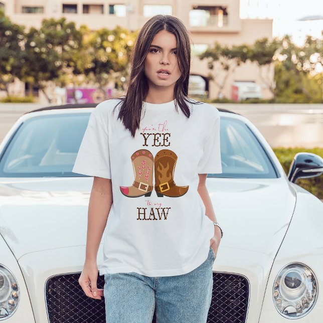 T-shirt Tu es le Yee To My Haw (Créateur téléchargé)