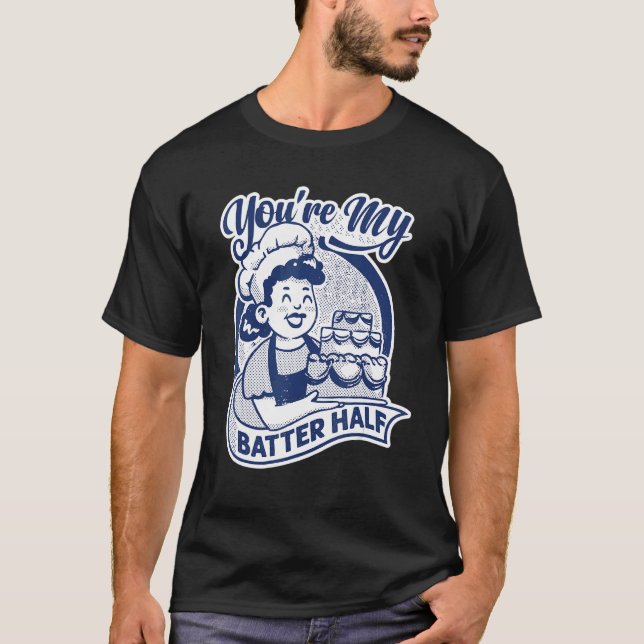 T-shirt Tu es ma moitié de pâte   Gâteau   Cuisson   Boula (Devant)