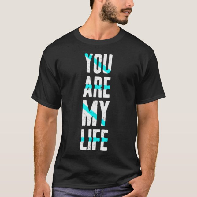 T-shirt Tu es ma vie (Devant)