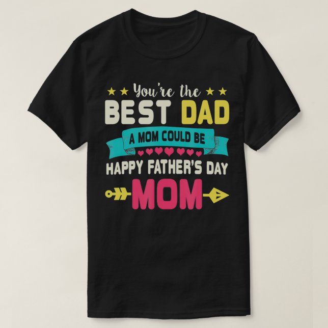 T-shirt Tu Es Meilleur Papa Une Maman Pourrait Être Heureu (Design devant)