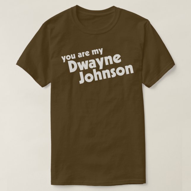 T-shirt Tu Es Mon Rock My Dwayne Johnson (Design devant)