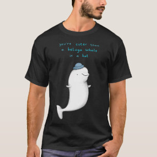 T-shirt Tu Es Plus Mignonne Qu'Une Baleine Beluga Dans Un